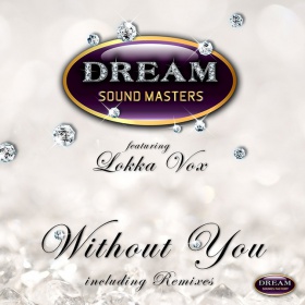DREAM SOUND MASTERS FEAT. LOKKA VOX - WITHOUT YOU